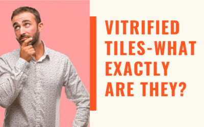 Vitrified Tiles- What Exactly Are They?